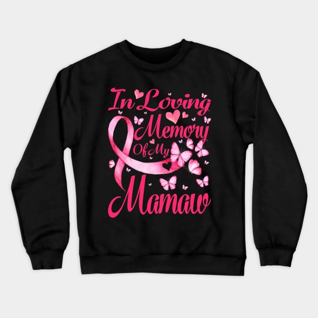 In Loving Memory Of My Mamaw Breast Cancer Awareness Crewneck Sweatshirt by CarolIrvine